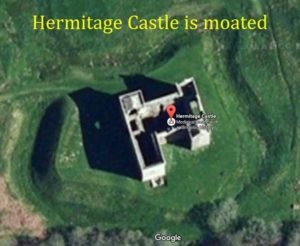 Hermitage Castle is moated